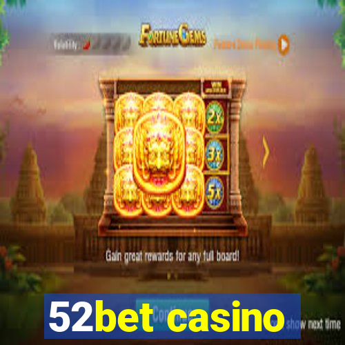 52bet casino